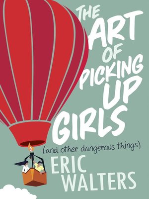 cover image of The Art of Picking Up Girls (and other dangerous things)
